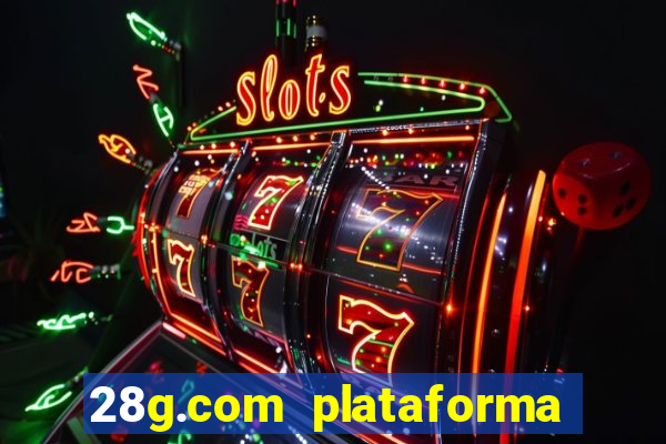 28g.com plataforma de jogos